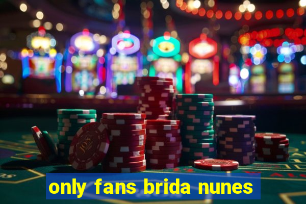 only fans brida nunes